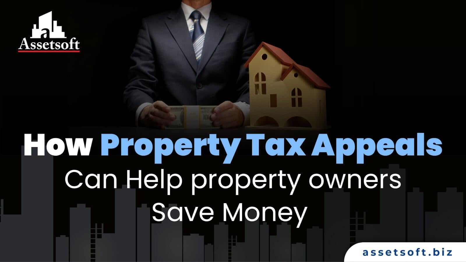 How Property Tax Appeals Can Help property owners Save Money 